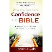 Why You Can Have Confidence in the Bible: Bridging the Distance Between Your Heart and God's Word by Harold J. Sala 
